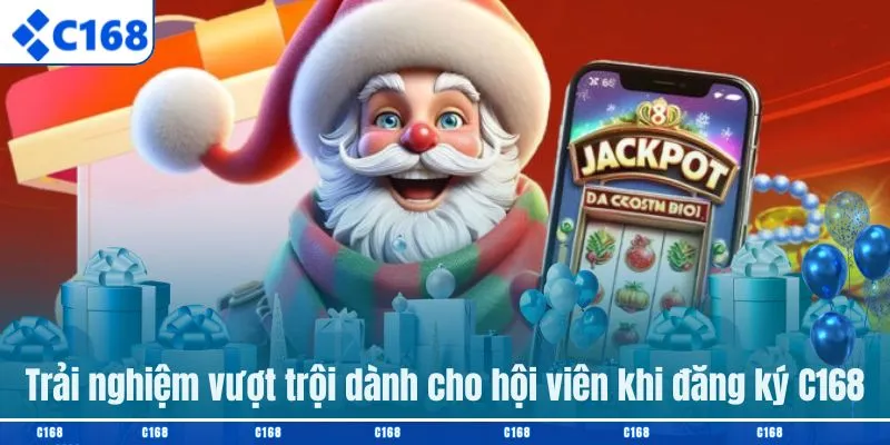 Trải nghiệm vượt trội dành cho hội viên khi đăng ký C168
